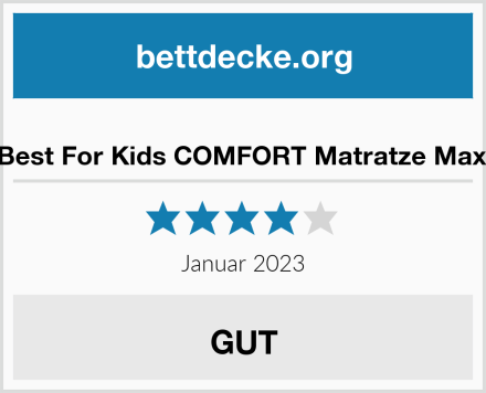  Best For Kids COMFORT Matratze Maxi Test